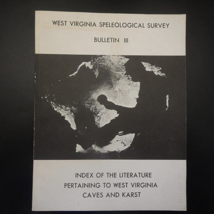BULLETIN3--IndexoftheLiteraturePertainingtoWestVirginiaCavesandKarst