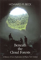 BeneaththeCloudForestsAHistoryofCaveExplorationinPapuaNewGuinea
