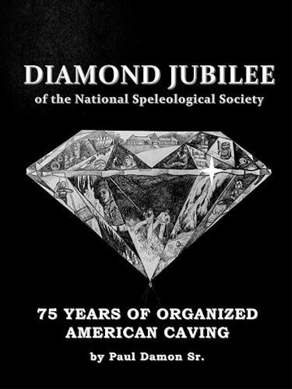 DiamondJubileeOfTheNationalSpeleologicalSociety-75YearsofOrganizedAmericanCaving