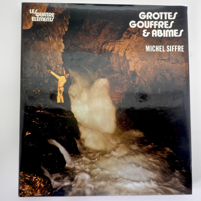 Grottes, Gouffres & Abimes, Michel Siffre - Product Image