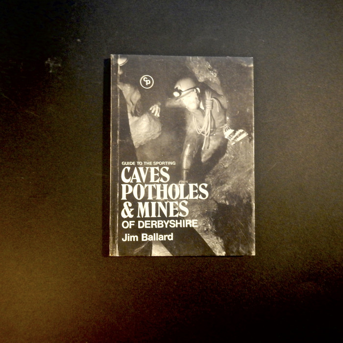 GuidetotheSportingCavesandPotholesandMinesofDerbyshirebyJimBallard1974