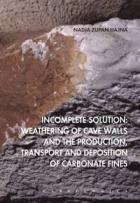 IncompleteSolutionWeatheringofcavewallsandtheproductiontransportanddepositionofcarbonatefinesBackOrder