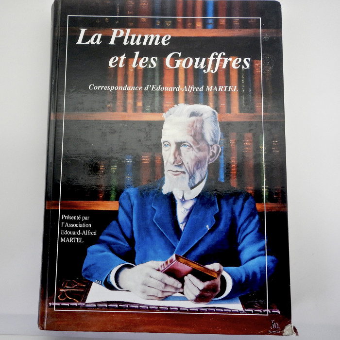 La Plume et Les Gouffres, Correspondance d'Edouard-Alfred Martel - Product Image