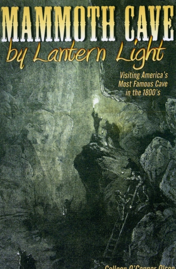 Mammoth Cave by Lantern Light: Visiting America's Most Famous Cave in the 1800s OUT OF STOCK