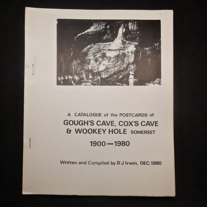 A Catalogue of the Postcards of Gough's Cave, Cox's Cave and Wookey Hole Somerset 1900-1980 - Product Image