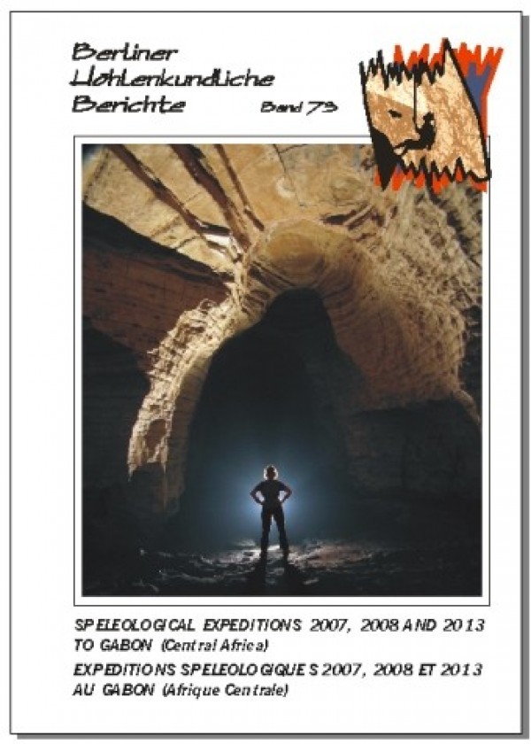 Speleological projects 2007, 2008 and 2013 to Gabon (Central Africa) / Expeditions speleologiques 2007, 2008 et 2013 au Gabon (Afrique Central) BHB Volume 73 - Product Image