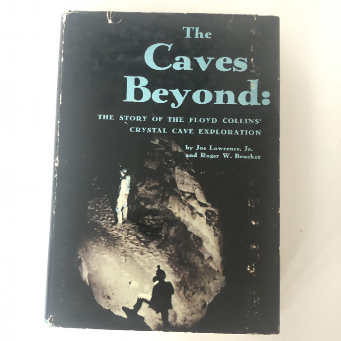 TheCavesBeyondTheStoryoftheFloydCollinsCrystalCaveExplorationHB