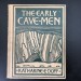 The Early Cave-Men and the Later Cave-Men