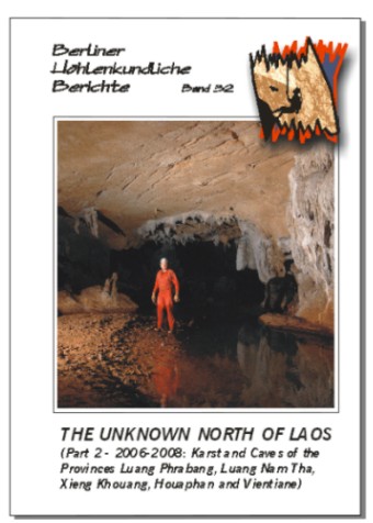 TheUnknownNorthofLaos.Part2--2006-2008KarstandCavesoftheProvincesLuangPhrabangLuangNamThaXiengKhouangHouaphanandVientianeBHBVol.32-SPECIALORDER